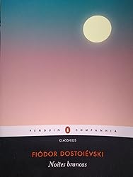 Noites Brancas - Fiódor Dostoiévski